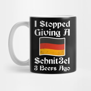 I Stopped Giving A Schnitzel 3 Beers Ago Mug
